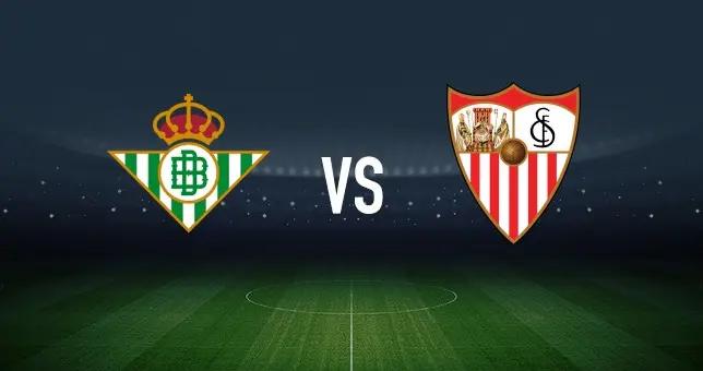 皇家貝蒂斯vs塞維利亞：安東尼、裏卡多-羅德里格斯首發，桑切斯、阿斯皮利奎塔出戰